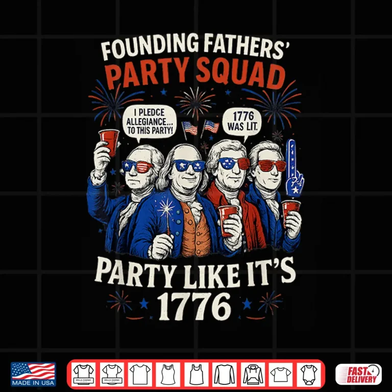 Design Founding Fathers Squad Party Like It Is 1776 4th of July Shirt