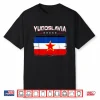 Patriotic Vintage Yugoslav Flag Yugoslavia Shirt