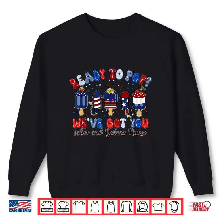 Summer Labor And Delivery Nurse 4Th Of July Independence Day Shirt 2 Sweatshirt Summer Labor and Delivery Nurse 4th Of July Independence Day Shirt