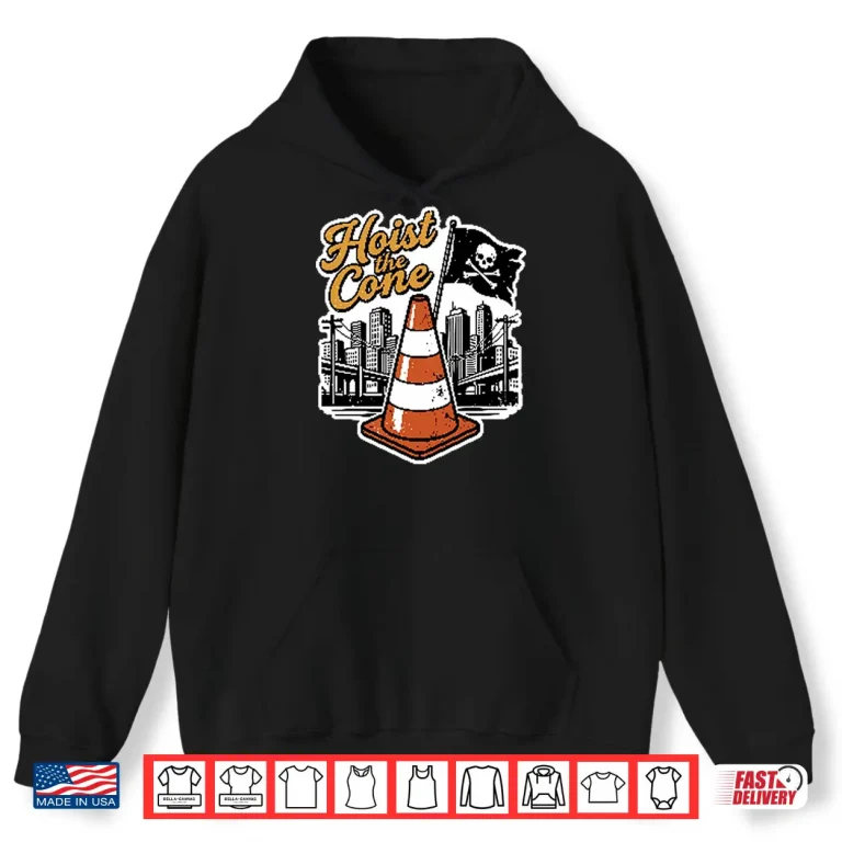 Hoodie Hoist The Cone Shirt