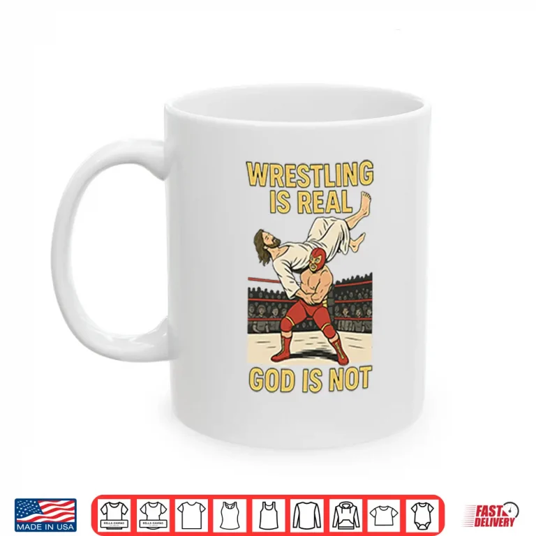 Mug Wrestling Is Real God Is Not Funny Jesus Wrestling Shirt