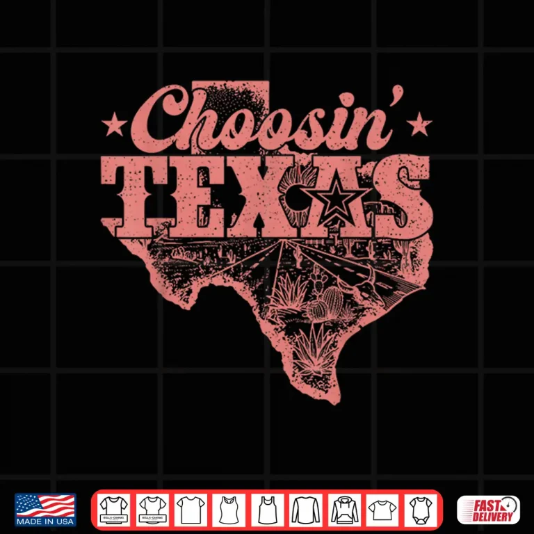 Design Choosin Texas Retro Texas Pride Western Cowboy Texas Girl Shirt