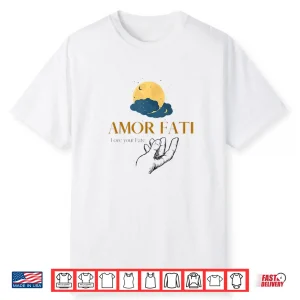 Amor Fati Friedrich Nietzsche Love Your Destiny Philosopher Shirt