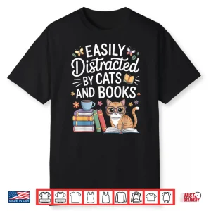 Bookworms Easily Distracted By Cats And Books Shirt