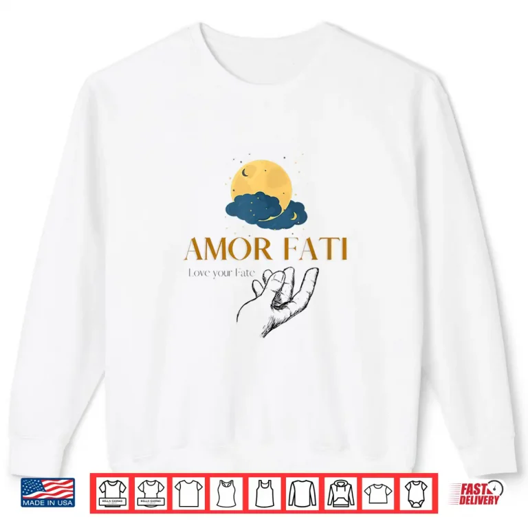 Sweatshirt Amor Fati Friedrich Nietzsche Love Your Destiny Philosopher Shirt