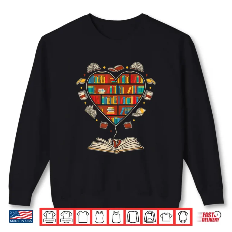 Sweatshirt Heart Shape Librarian Themed Book Club Reading Book Lovers Shirt