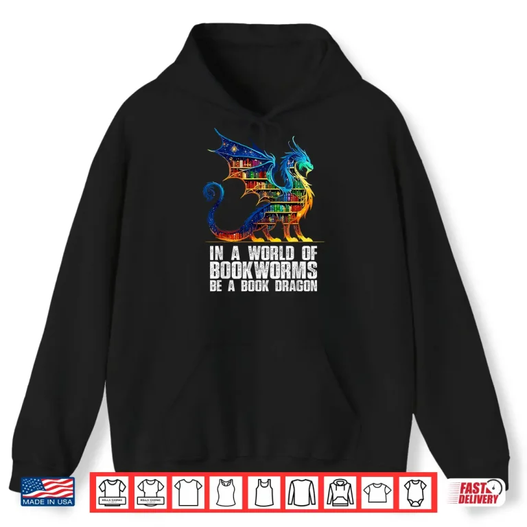 Hoodie In a World of Bookworms be a Book Dragon Reading Shirt