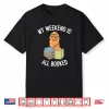 My Weekend Is All Booked Nerdy Golden Retriever Dog Shirt