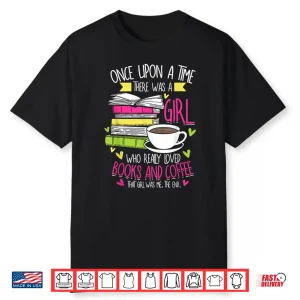Book Lover & Coffee Reader Reading Quote Women & Girls Shirt
