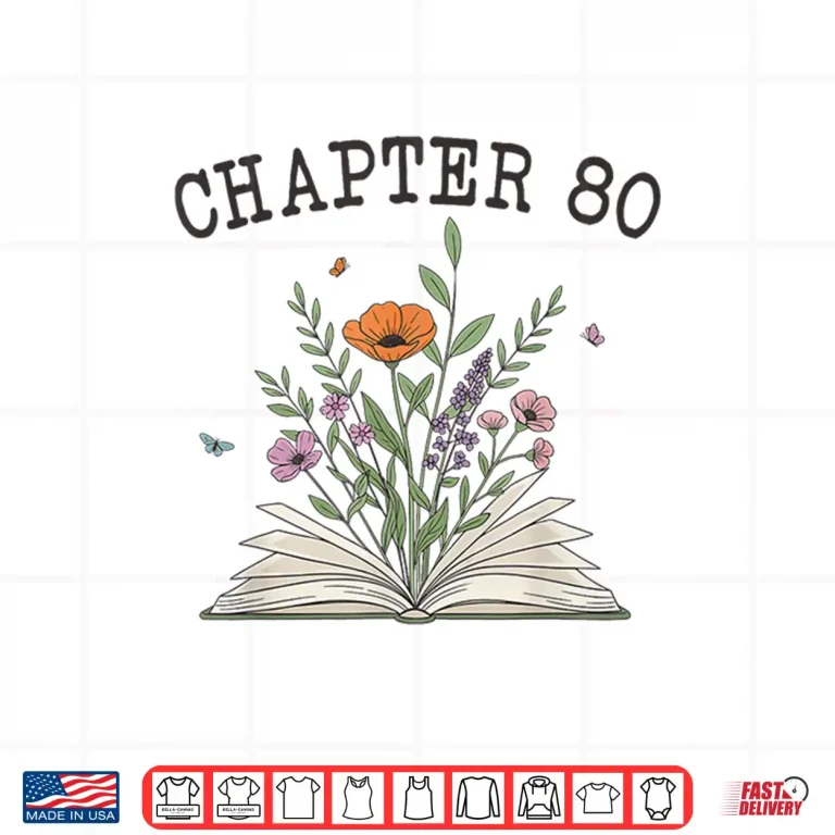 Design Chapter 80 Book Lovers Readers 80th Birthday Wildflowers Shirt