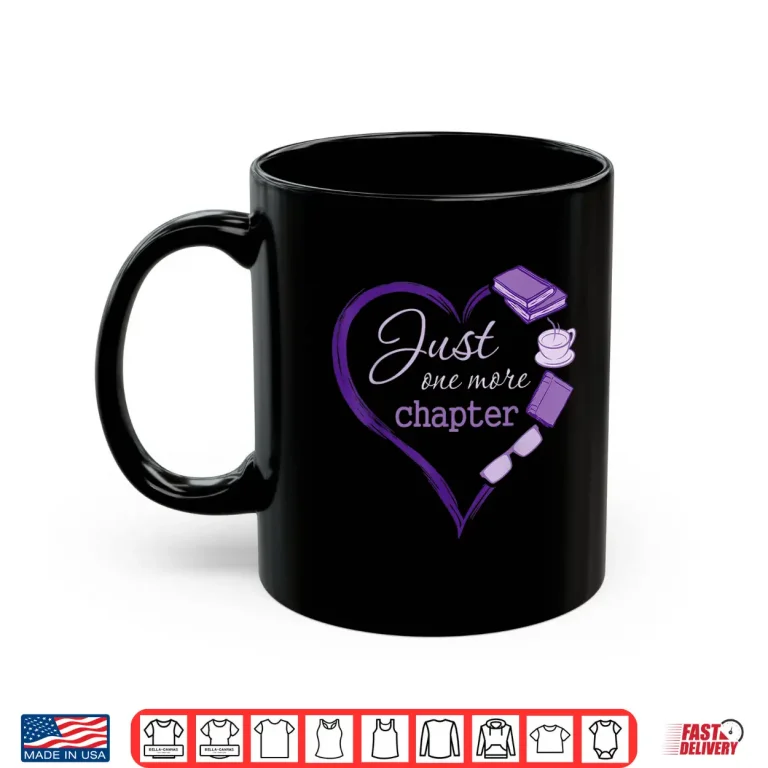 Mug Just One More Chapter Cute Heart Book Lover Funny Reading Shirt