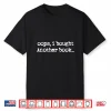 Oops I Bought Another Book Funny Book Lover Shirt