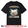 Book Hoarder I Rescue Books Trapped I Rescue Books Bookworms Shirt
