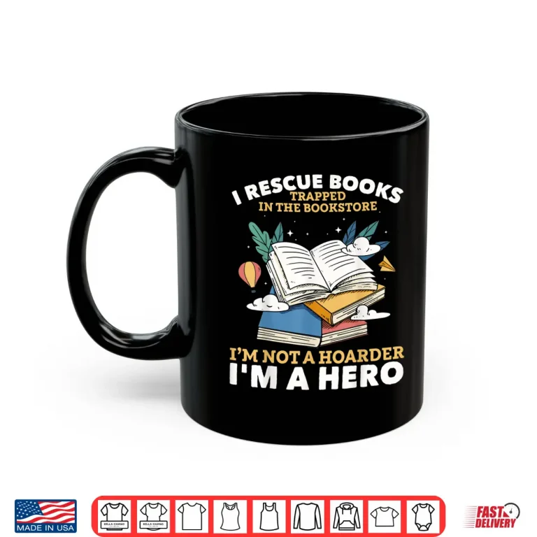 Mug Book Hoarder I Rescue Books Trapped I Rescue Books Bookworms Shirt