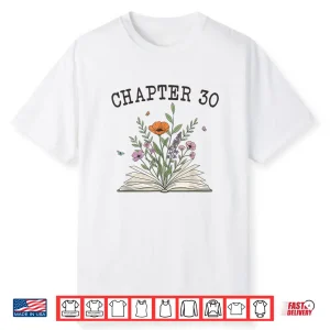 Chapter 30 Book Lovers & Readers 30Th Birthday Wildflowers Shirt