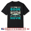 The Book Was Better Than The Movie Literary Library Bookworm Shirt