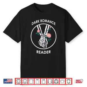 Dark Romance Reader Bookish Tee For Bookworms Shirt