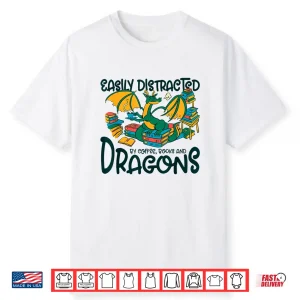 Easily Distracted By Coffee Books & Dragons Books Shirt