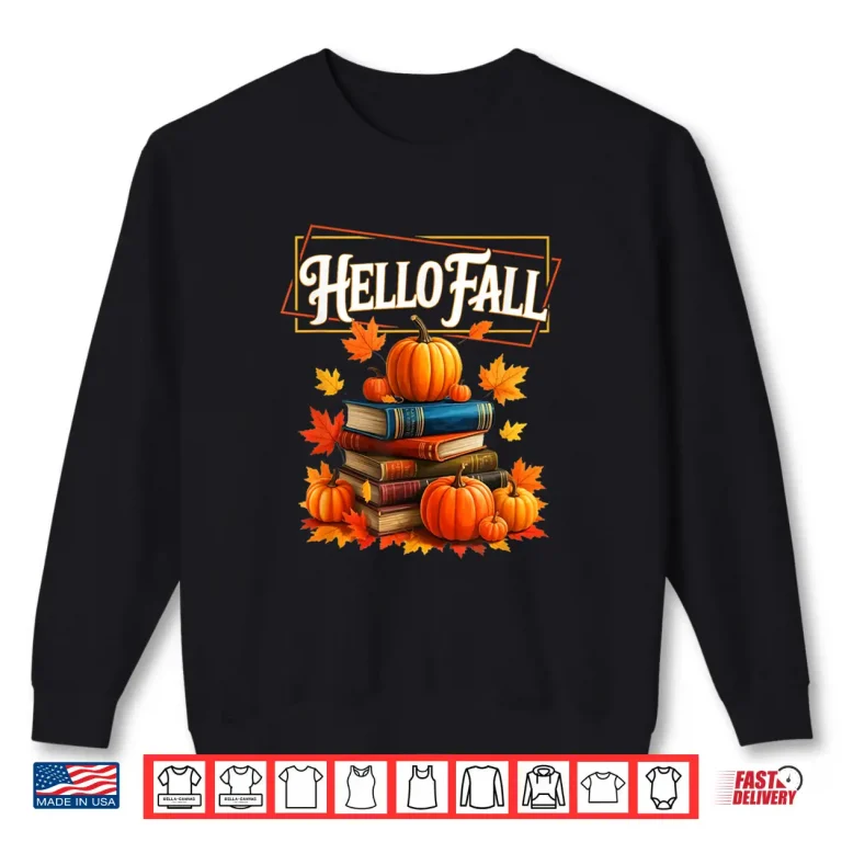 Sweatshirt Hello Fall Pumpkin and Books Reading Lovers in Autumn Fall Shirt