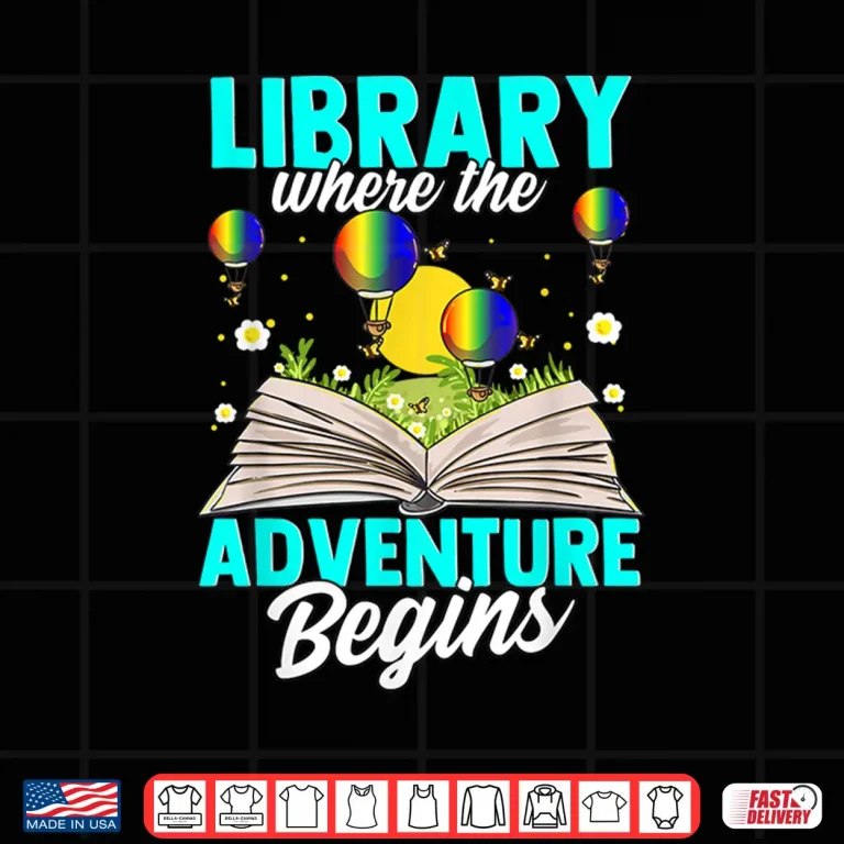 Design Library Where The Adventure Begins Bookreading Book Lover Shirt