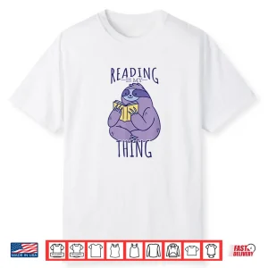Reading Is My Thing Sloth Reading Shirt