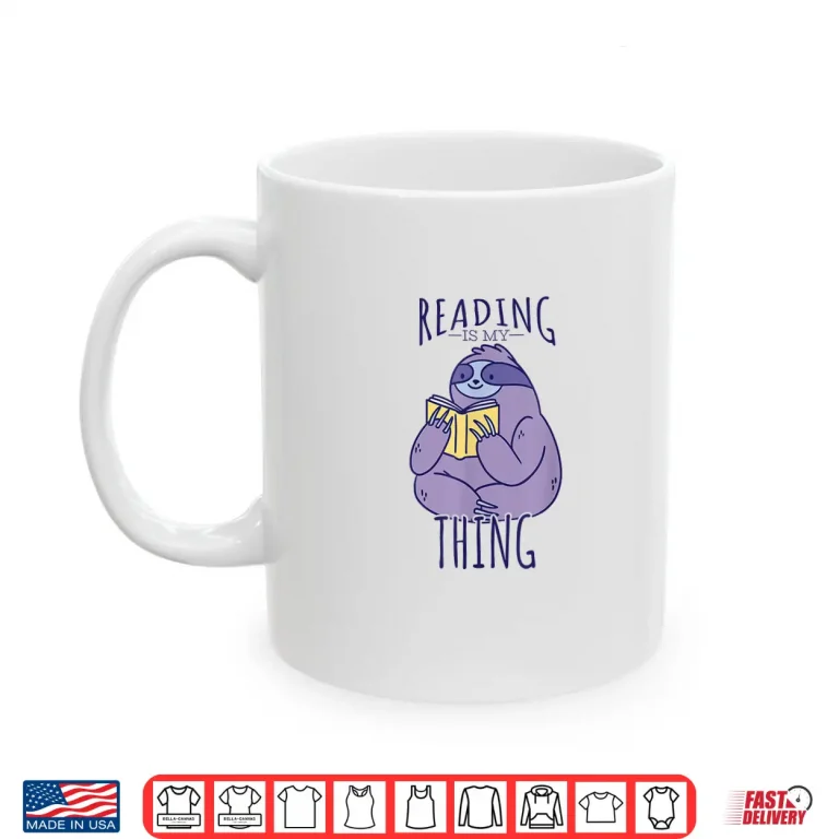 Mug Reading Is My Thing Sloth Reading Shirt
