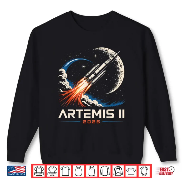 Sweatshirt Artemis II Rocket Space Launch Back to The Moon Mission 2026 Shirt