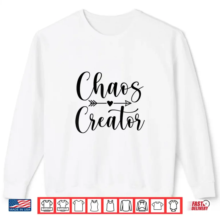 Sweatshirt Chaos Creator Shirt