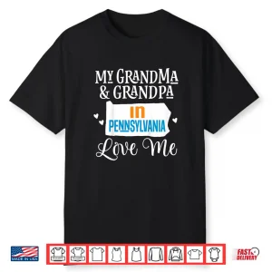 Grandma And Grandpa In Pennsylvania Love Me Shirt