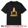 Hoist The Traffic Cone Funny Shirt