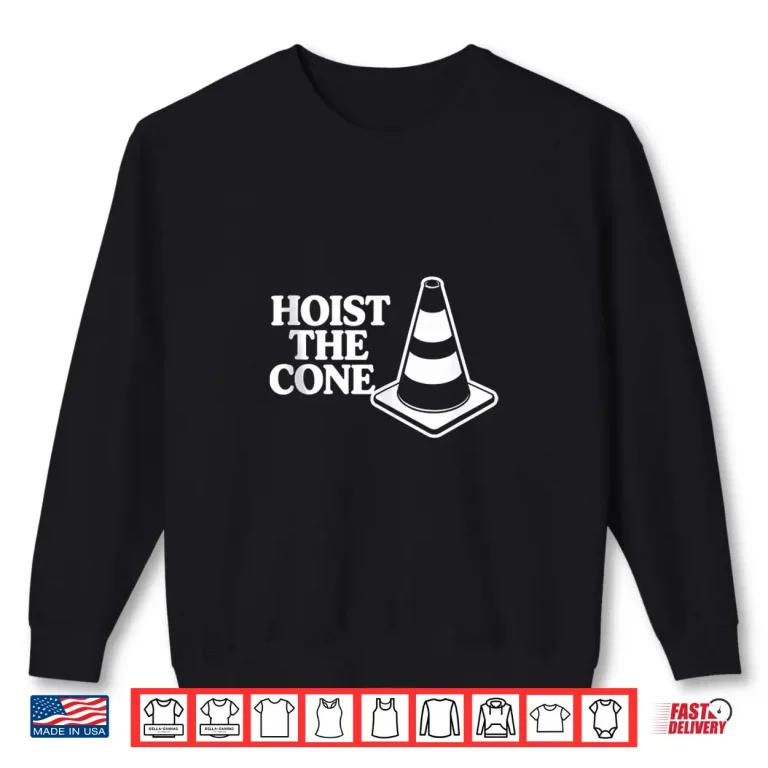 Sweatshirt Hoist the Cone Funny Baseball Celebration Shirt