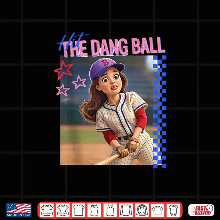 Design Hit The Dang Ball Funny Baseball Girl Graphic Shirt
