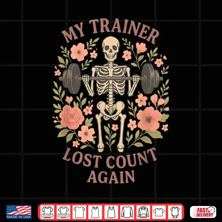 Design My Trainer Lost Count Again Skeleton Weightlifting Shirt