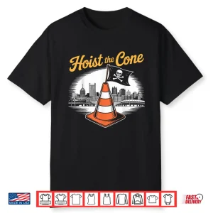Pirates Hoist The Cone Funny Shirt