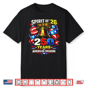 Spirit Of ’26 Patriotic 250Th America Anniversary Design Shirt