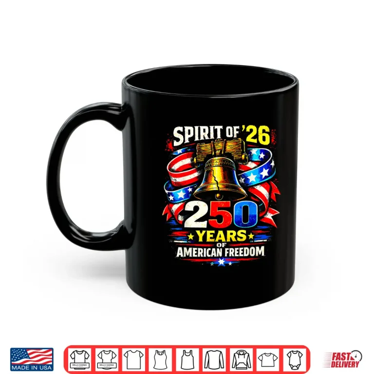 Mug Spirit of 26 Patriotic 250th America Anniversary Design Shirt
