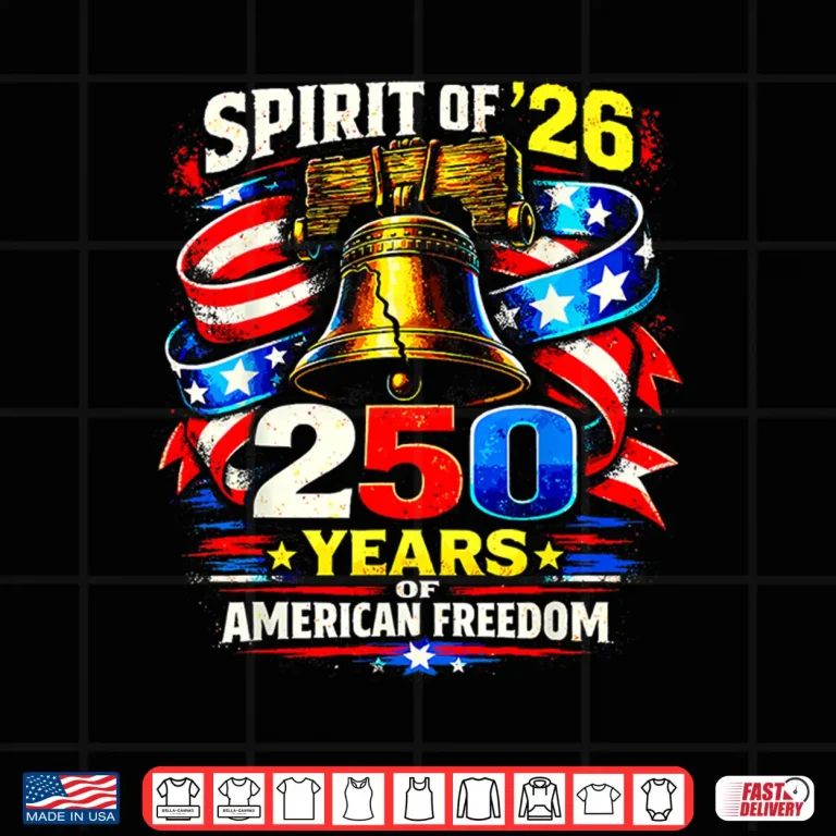 Design Spirit of 26 Patriotic 250th America Anniversary Design Shirt