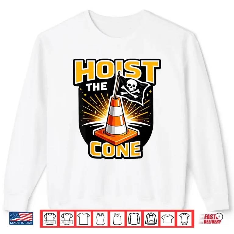 Sweatshirt Hoist The Cone Funny Pirate Traffic Cone Graphic Shirt