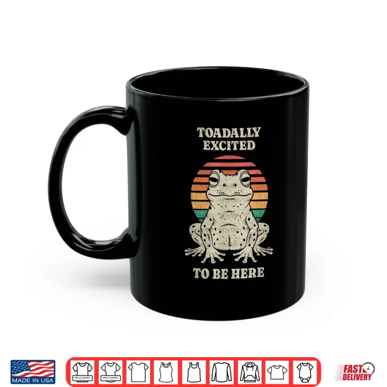 Mug Funny Toadally Sarcastic Frog Toad Lover Animal Retro 70s Shirt