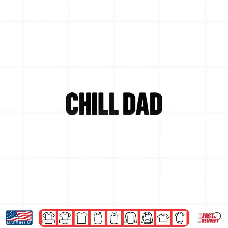 Design Chill Dad Cool Relaxed Father Funny Quote Style Shirt