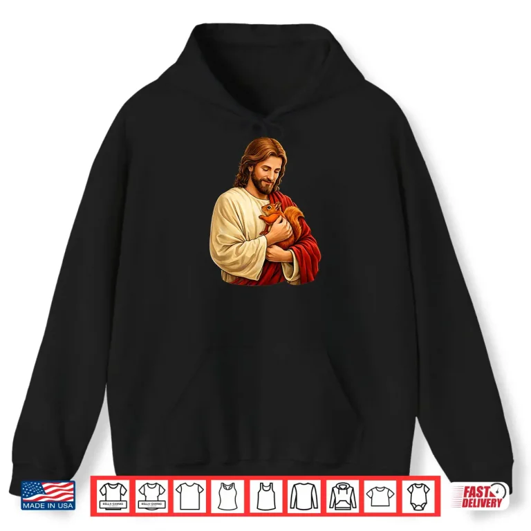 Hoodie Jesus Holding Squirrel Christian Shirt