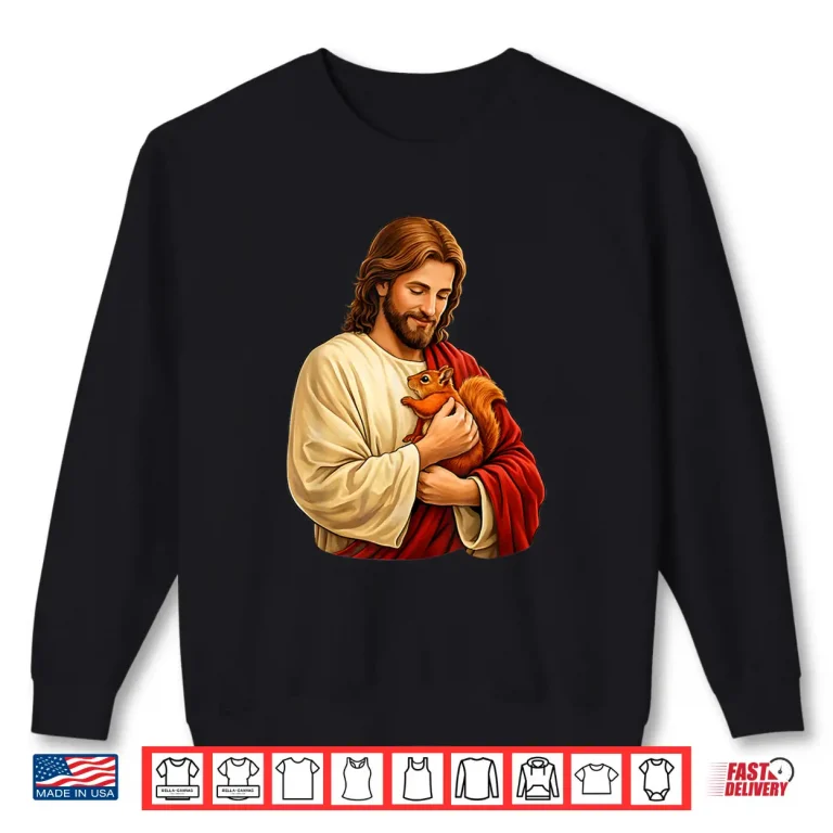 Sweatshirt Jesus Holding Squirrel Christian Shirt