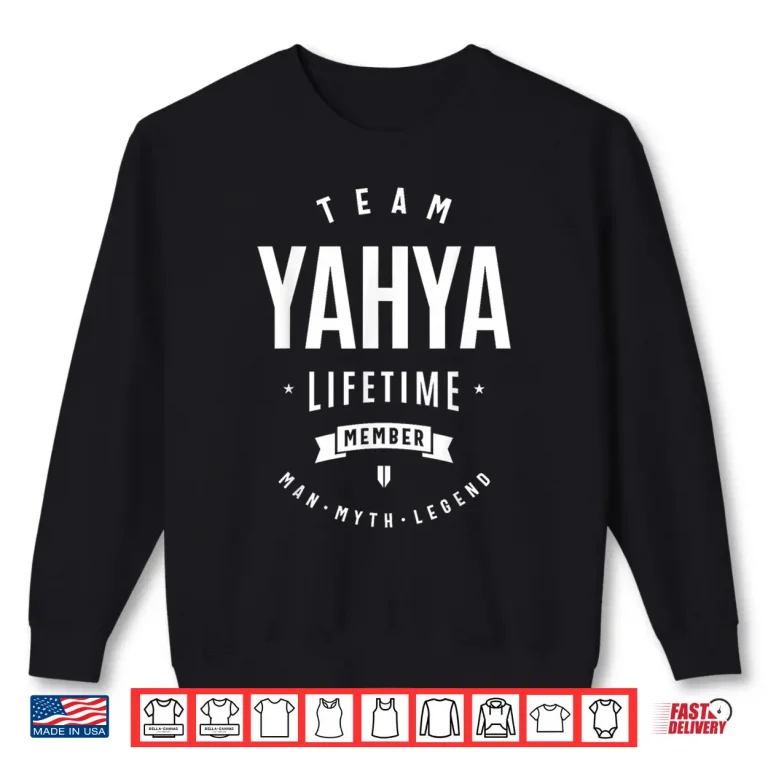 Sweatshirt Team Yahya Lifetime Member Funny Name Yahya Shirt