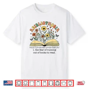 Abibliophobia Wildflower Reading Bookworm Book Reader Shirt