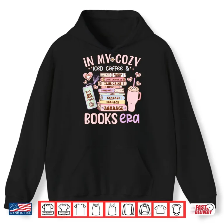 Hoodie In My Cozy Iced Coffee and Books Era Shirt