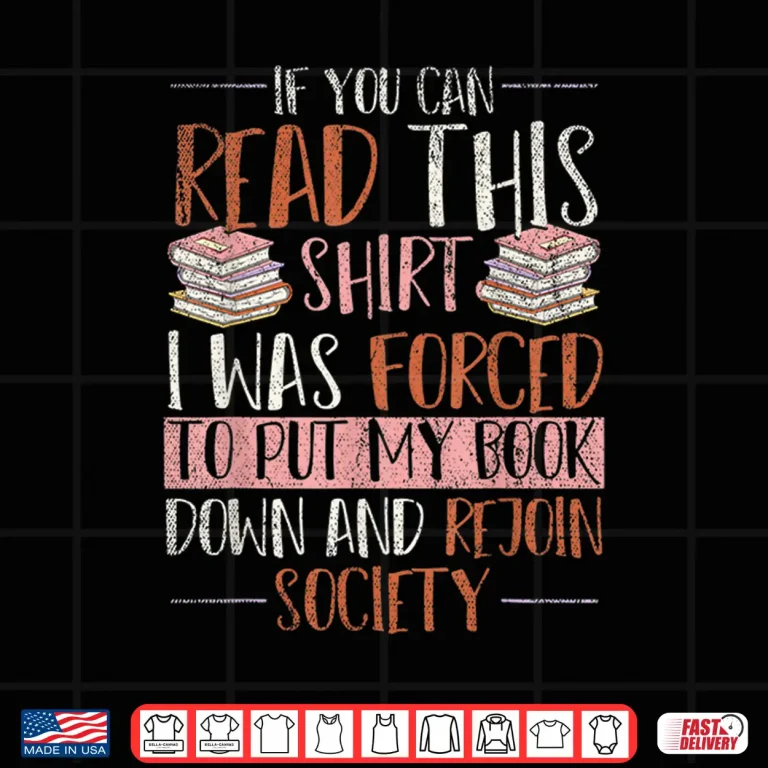 Design If You Read This I Was Forced To Put My Book Down Reading Shirt