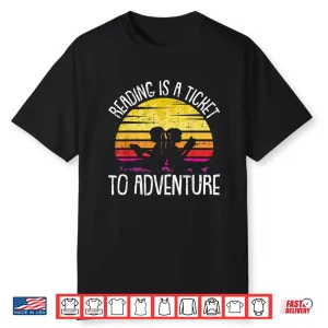 Reading Is A Ticket To Adventure Retro Bookworm Book Lover Shirt