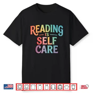 Reading Is Self Care Shirt