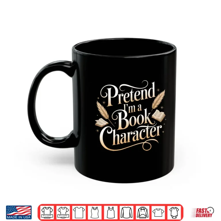 Mug Pretend Im A Book Character Shirt
