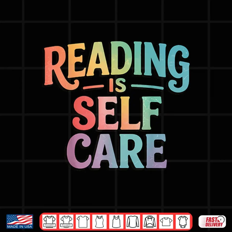Design Reading Is Self Care Shirt
